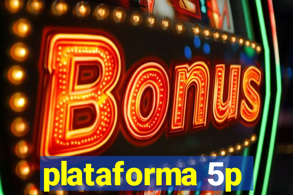 plataforma 5p